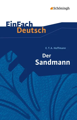 EinFach Deutsch Textausgaben: E.T.A. Hoffmann: Der Sandmann: Erzählung. Gymnasiale Oberstufe [Taschenbuch] [2004] Diekhans Johannes Hoffmann Ernst Theodor Amadeus