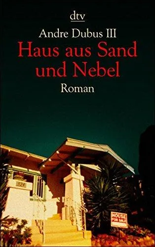 Haus aus Sand und Nebel: Roman
