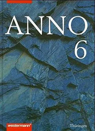 Anno - Geschichte für Gymnasien in Thüringen: ANNO für Gymnasien in Thüringen: 6. Schuljahr