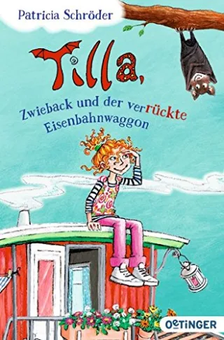 Tilla Zwieback und der verrückte Eisenbahnwaggon