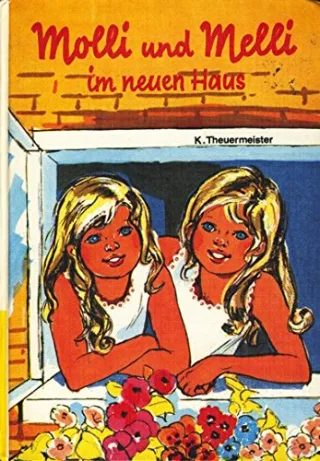 Molli und Melli im neuen Haus. Von lustigen Zwillingsschwestern und ihren Streichen