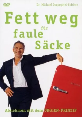 Fett weg für faule Säcke - Abnehmen mit dem Orgien-Prinzip