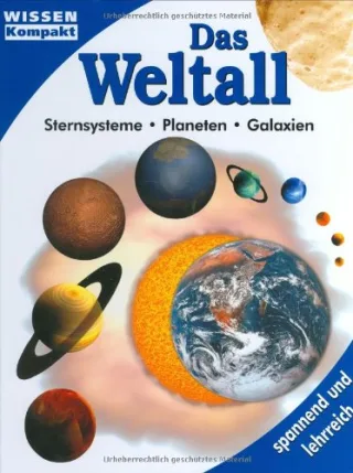 Das Weltall: Sternsysteme Planeten Galaxien