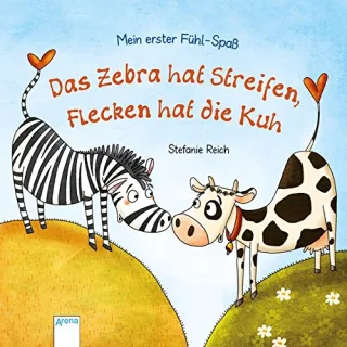 Das Zebra hat Streifen Flecken hat die Kuh: Mein erster Fühl-Spaß
