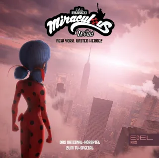 Miraculous World - New York United Heroez - Das Original-Hörspiel zum TV-Special