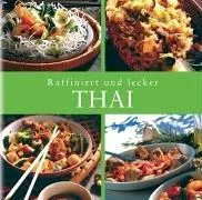 Thailand. Raffiniert und lecker