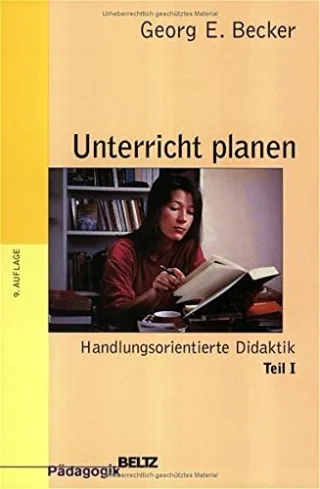 Unterricht planen: Handlungsorientierte Didaktik Teil I (Beltz Grüne Reihe)