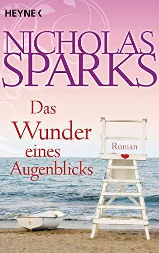 Das Wunder eines Augenblicks: Roman [Taschenbuch] [2007] Nicholas Sparks Adelheid Zöfel