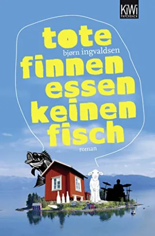 Tote Finnen essen keinen Fisch: Roman (KiWi)