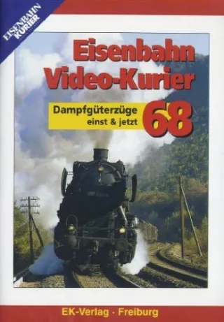 Eisenbahn Video-Kurier 68 - Dampfgüterzüge - einst und jetzt