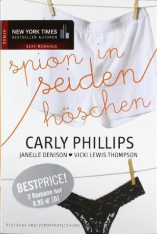 Spion in Seidenhöschen: 1. Das Teufelsweib von Chicago 2. Was diese Frau so alles kann 3. Eine zu wenig im Bett [Taschenbuch] [2010] Janelle Denison Carly Phillips Vicki Lewis Thompson Christiane Meyer