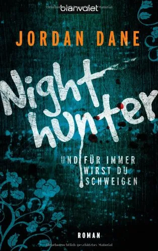 Nighthunter: Und für immer wirst du schweigen - Roman
