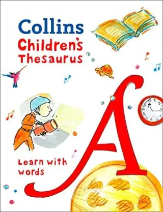 Children?s Thesaurus: Illustrated thesaurus for ages 7+ (Collins Children's Dictionaries)