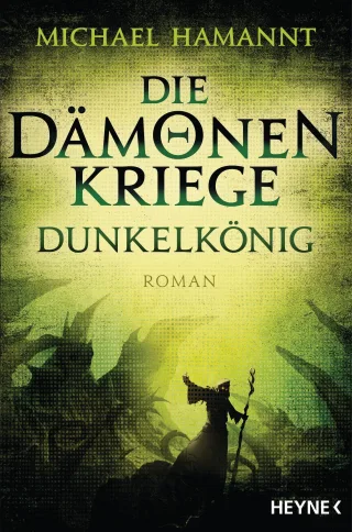 Die Dämonenkriege - Dunkelkönig: Roman (Die Dämonenkriege-Reihe Band 2)
