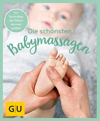 GU Aktion Ratgeber Junge Familien - Die schönsten Babymassagen (GU Baby)