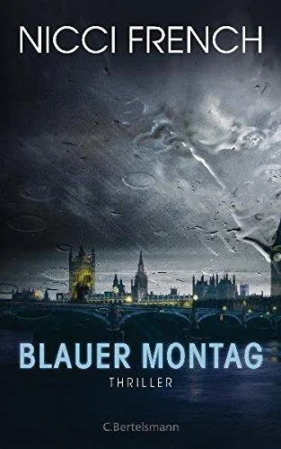 Blauer Montag: Thriller - Ein Fall für Frieda Klein  Bd.1 (Psychologin Frieda Klein als Ermittlerin Band 1)
