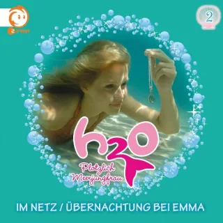 02: im Netz/Übernachtung Bei Emma [Audio CD] H2o-Plötzlich Meerjungfrau