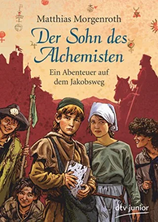 Der Sohn des Alchemisten: Ein Abenteuer auf dem Jakobsweg (dtv Fortsetzungsnummer 87)