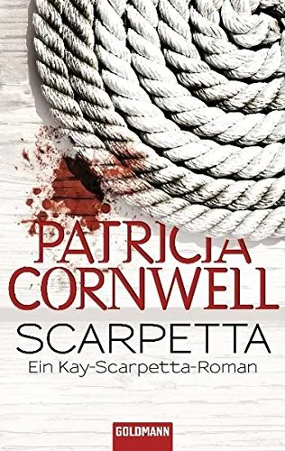 Scarpetta (Romane mit der Gerichtsmedizinerin Dr. Kay Scarpetta Band 16)