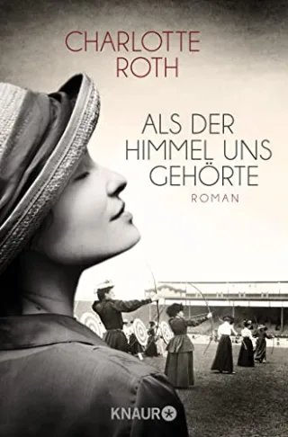 Als der Himmel uns gehörte: Roman [Taschenbuch] [2015] Roth Charlotte
