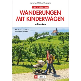 Wandern mit Kinderwagen: in Franken. Dieser Wanderführer empfiehlt 34 spannende Touren die Sie leicht mit Kinderwagen Kleinkindern Baby und Rollstuhl in Franken bewältigen können.
