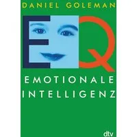 EQ. Emotionale Intelligenz / Daniel Goleman