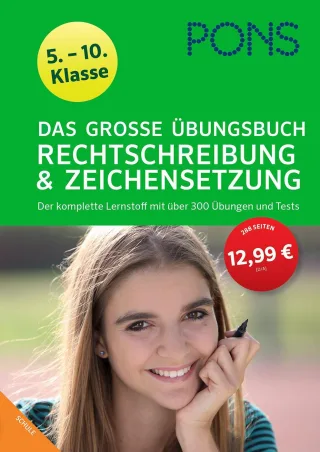 PONS Das Große Übungsbuch Rechtschreibung und Zeichensetzung 5.-10. Klasse: Der komplette Lernstoff mit über 300 Übungen und Tests