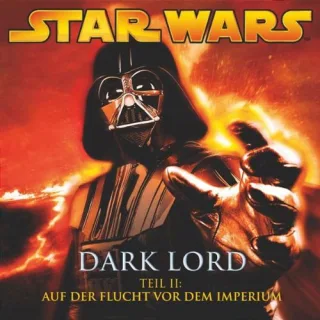 Dark Lord 2 - Auf der Flucht vor dem Imperium [Audio CD] [2008] Star Wars