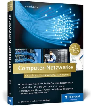 Computer-Netzwerke: Grundlagen Funktionsweise Anwendung (Galileo Computing)