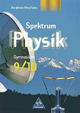 Spektrum Physik SI - Ausgabe 2000 für Nordrhein-Westfalen: Schülerband 9 / 10