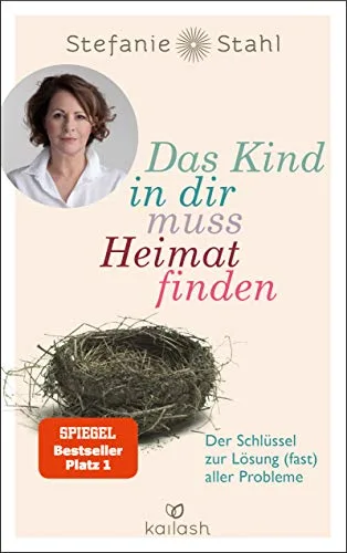 Das Kind in dir muss Heimat finden - Stefanie Stahl