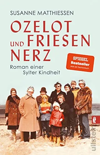 Ozelot und Friesennerz: Roman einer Sylter Kindheit | Ein faszinierender Blick hinter die Kulissen von Sylt Deutschlands beliebtester Ferieninsel!