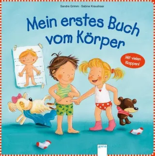 Mein erstes Buch vom Körper [Gebundene Ausgabe] [2014] Grimm Sandra Kraushaar Sabine