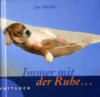 Immer mit der Ruhe . . .