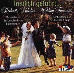Treulich Geführt Hochzeitsmelodien Wedding Favourites