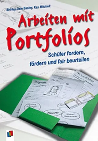 Arbeiten mit Portfolios: Schüler fordern fördern und fair beurteilen [Taschenbuch] [2004] Easley Shirley D Mitchell Kay