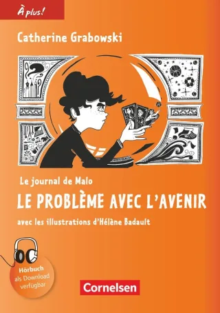 À plus ! - Französisch als 1. und 2. Fremdsprache - Ausgabe 2012 - Band 4: Le journal de Malo / Le problème avec l'avenir - A2+ / B1 - Lektüre