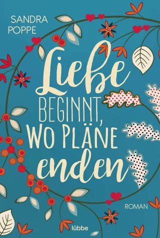 Liebe beginnt wo Pläne enden: Roman