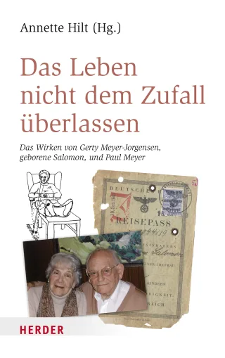 Das Leben nicht dem Zufall überlassen: Das Wirken von Gerty Meyer-Jorgensen geborene Salomon und Paul Meyer