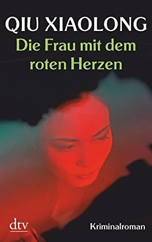 Die Frau mit dem roten Herzen: Ein Fall für Oberinspektor Chen. Kriminalroman [Taschenbuch] [2005] Qiu Xiaolong Susanne Hornfeck