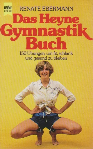 Das Heyne-Gymnastikbuch :