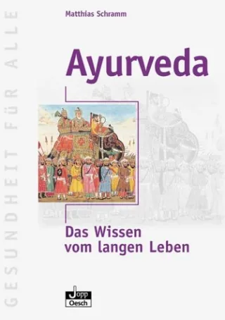 Ayurveda: Das Wissen vom langen Leben