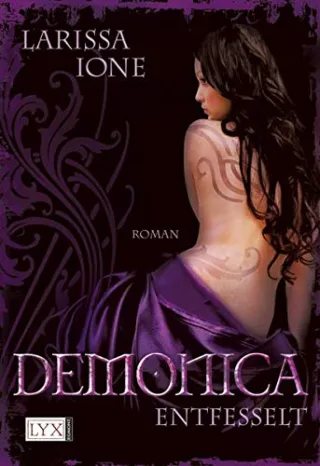 Demonica: Entfesselt [Taschenbuch] [2011] Ione Larissa Oder Bettina