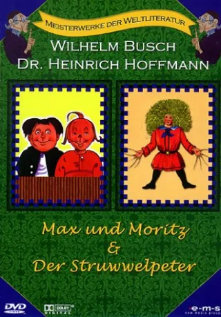 Wilhelm Busch: Max & Moritz/ Dr. Heinrich Hoffmann: Struwwelpeter