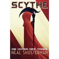 Scythe – Die Hüter des Todes / Neal Shusterman