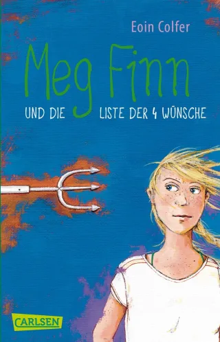 Meg Finn und die Liste der vier Wünsche [Taschenbuch] [2009] Colfer Eoin Feldmann Claudia