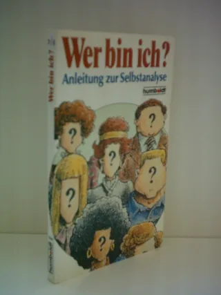 Wer bin ich?. Anleitung zur Selbstanalyse