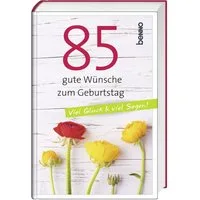 85 gute Wünsche zum Geburtstag / diverse