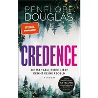 Credence – Sie ist tabu, doch Liebe kennt keine Regeln / Penelope Douglas, Roman, Sinnliche Dark Romance von der TikTok-Lieblingsautorin des SPIEGEL-Bestsellers »Punk 57« endlich auf Deutsch!, SPIEGEL-Bestseller