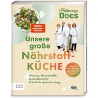 Die Ernährungs-Docs – Unsere große Nährstoffküche / Viola Andresen, Silja Schäfer, Jörn Klasen, Matthias Riedl
